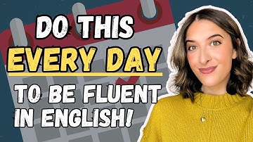 Do This Every Day to Be Fluent in English! 😱