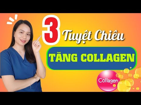 Video: 3 cách để tăng collagen