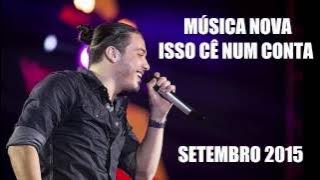 MÚSICA NOVA: ISSO CÊ NUM CONTA - wesley safadão