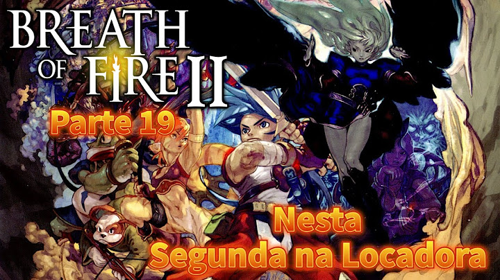 Hướng dẫn chơi breath of fire 1 năm 2024