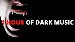 1 Hour of Dark Music | Magic / Vampiric / Orchestral