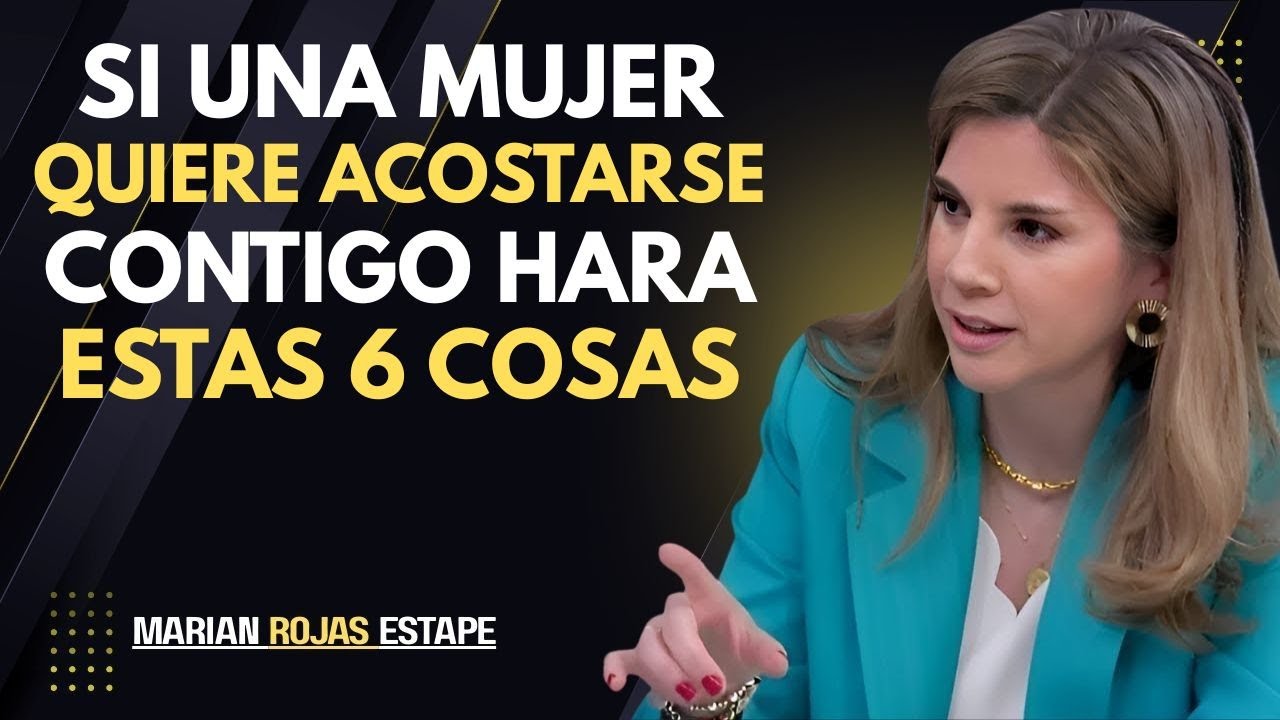 Si una Mujer QUIERE INTIMIDAD Contigo, SIEMPRE hará Estas 6 Cosas (Psicología) Marian Rojas Estapé