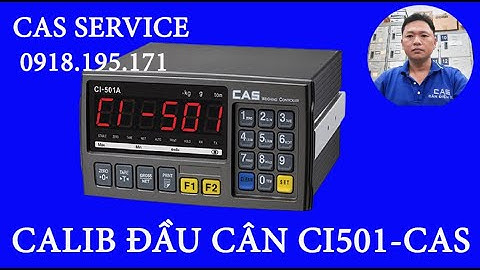 CI501A/CI502A Calib Hiệu Chuẩn|Đầu Hiển Thị Cân Cân Điện Tử|CAS CI501A-CI502A|Cách Calib Hiệu Chuẩn