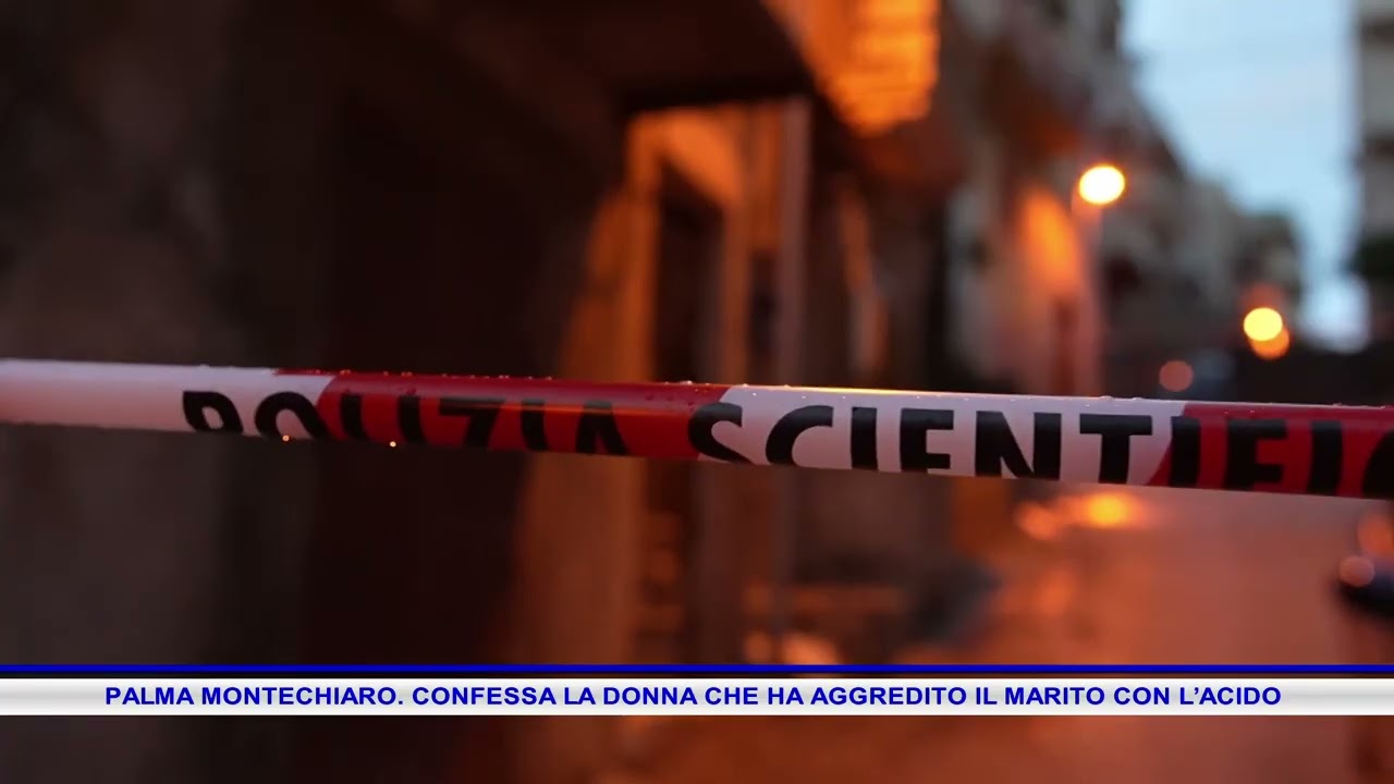 PALMA MONTECHIARO  CONFESSA LA DONNA CHE HA AGGREDITO IL MARITO CON L’ACIDO
