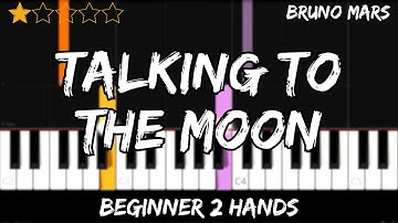 Bruno Mars - Talking to the Moon - Easy Beginner Piano Tutorial - For 2 Hands