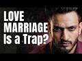 Love Marriage ya Arrange Marriage? Sach Jo Koi Nahi Batata