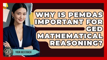 Why Is PEMDAS Important For GED Mathematical Reasoning? - Your GED Coach