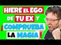 PÉGALE EN EL EGO Y EL SENTIMIENTO A TU EX!