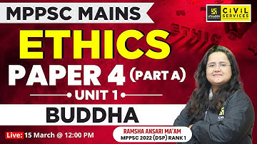 MPPSC Mains | Ethics | Paper 4 (Part A) | Unit 1 | Buddha | Ramsha Mam ( DSP Rank 1) MPPSC Topper
