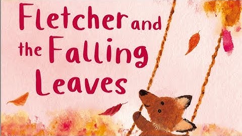 🍂🍁🍃Fletcher and the Falling Leaves, Children’s story, read aloud