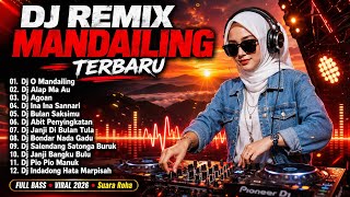 Newest Mandailing DJ Remix 2026 🔥 Full Bass TikTok Viral | O Mandailing