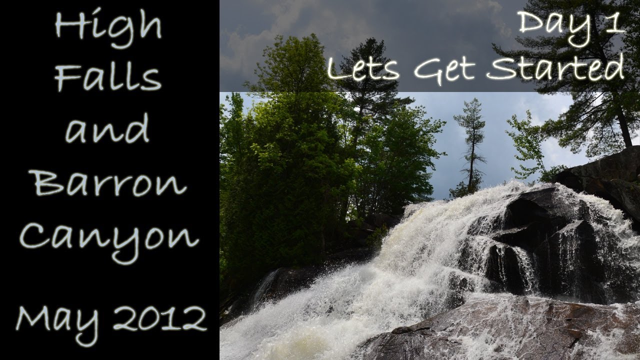Day 1, Lets Get S   tarted - Algonquin Solo, High Falls 