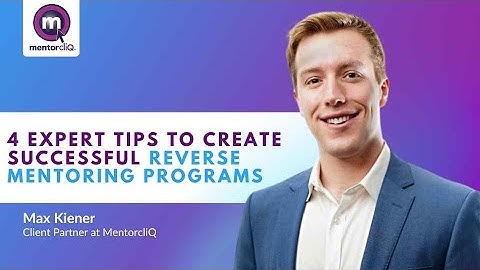 Taking a Reverse Mentoring Approach: 4 Expert Tips to Create Successful Reverse Mentoring Programs