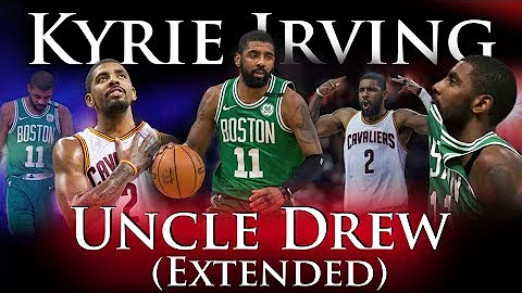 Kyrie Irving - Uncle Drew (Extended)
