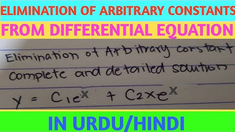 Solve y= c1e^x+c2xe^x by eliminating arbitrary constants |Differential Equation | Urdu | Hindi |