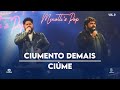 César Menotti &amp; Fabiano - Ciumento Demais / Ciúme (Clipe Oficial)