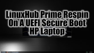 LinuxHub Prime Respin on a UEFI Secure Boot Laptop