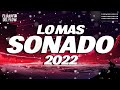 Mix Musica de Moda 2022 - Las Mejores Canciones Actuales 2022