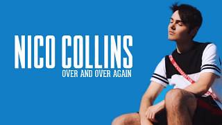 Nico Collins -  OVER AND OVER AGAIN (Lyrics) 🎵