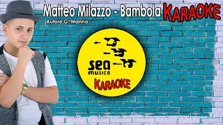Video thumbnail of "Matteo Milazzo - Bambola (KARAOKE UFFICIALE 2019)"