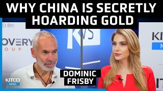China’s gold holdings are 10x more than it admits, why it's secretly hoarding gold - Dominic Frisby