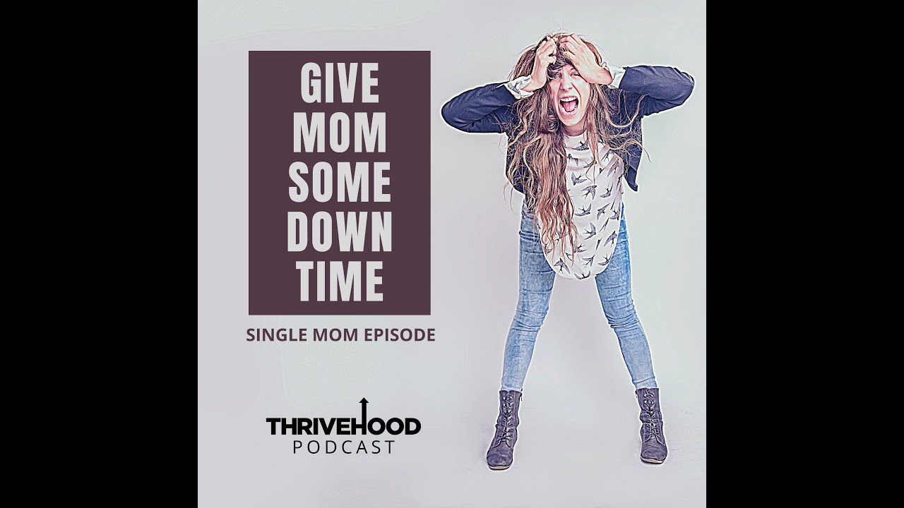 Give Mom Some Down Time