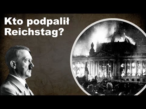 Wideo: Spalenie Reichstagu: Jak To Się Stało