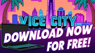How To Download Gta Vice City On Pclaptop For Free 2025