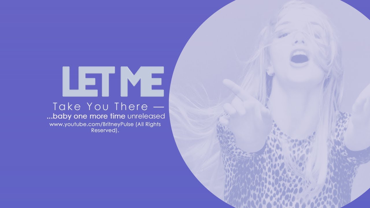Britney Spears - Let Me Take You There - YouTube