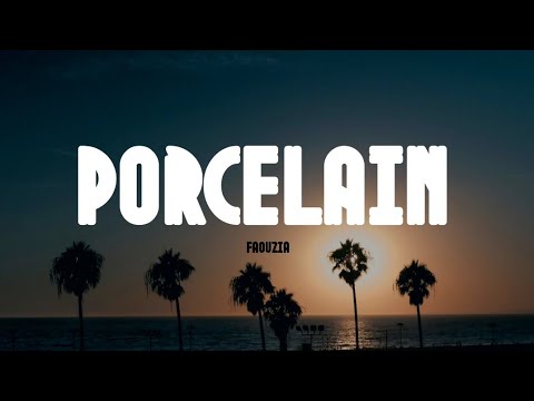 Porcelain Faouzia Lyrics Video 