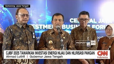 CJIBF 2025 Tawarkan Investasi Energi Hijau Dan Hilirasi Pangan