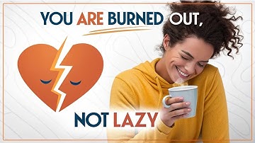 20 Signs You’re Burned Out, Not Just Lazy 😩