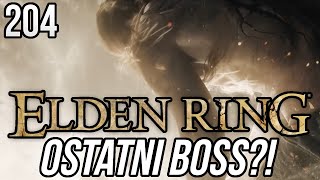 Zagrajmy w Elden Ring [#204] - OSTATNI BOSS w GRZE?!