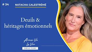 EP 34 - Deuils et héritages émotionnels avec Natacha Calestrémé