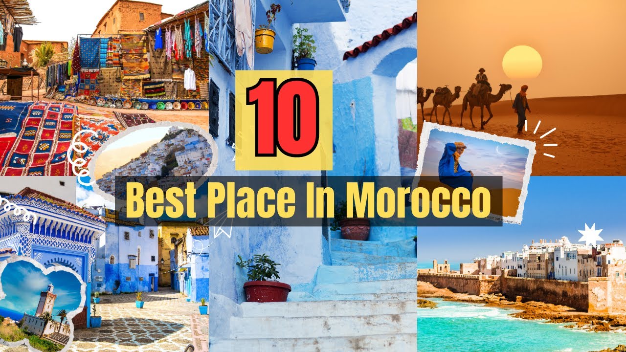 10 Best Places To Visit In Morocco | Explore the Magic of North Africa 🇲🇦🗺️