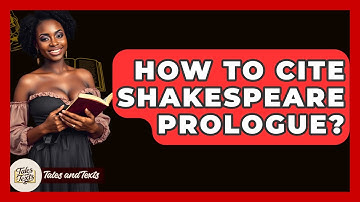 How To Cite Shakespeare Prologue? - Tales And Texts