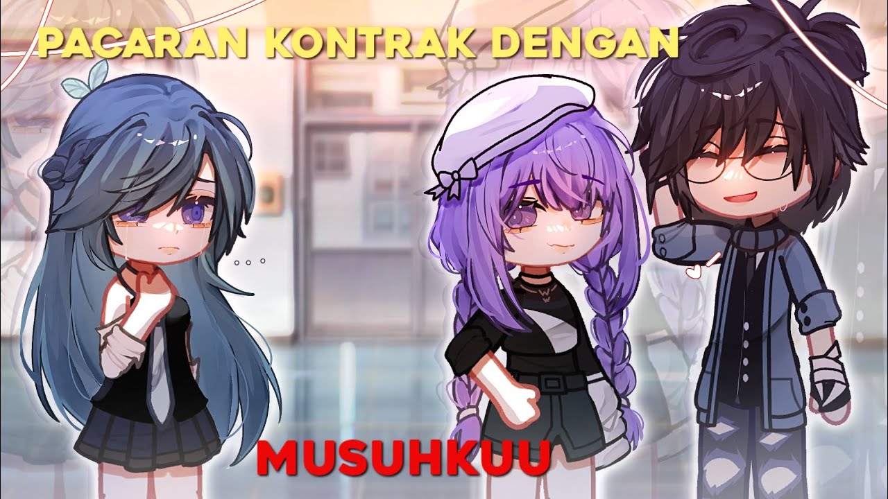 - ˏˋpacaran kontrak dengan musuhku ˊˎ -꒱ ↷||[GCMM INDONESIA] PART 3 (END)