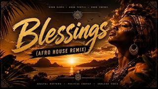 Blessings (Afro House Remix)