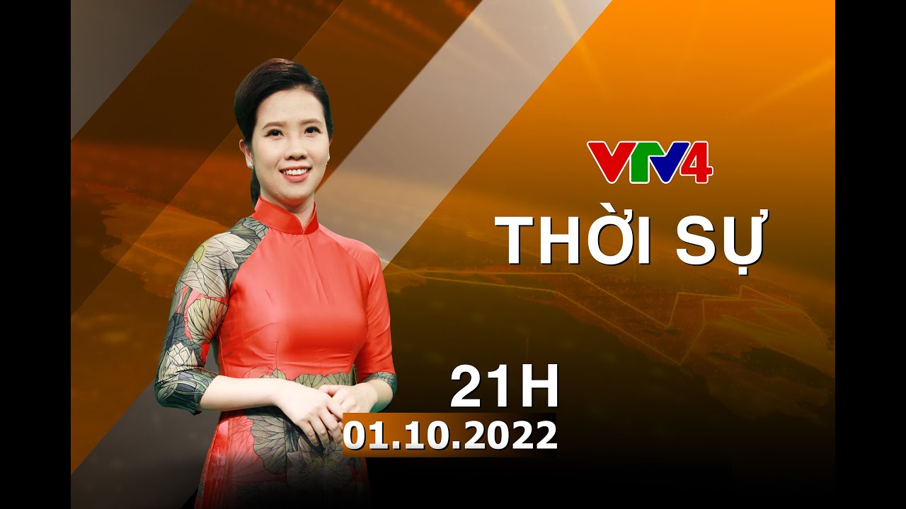 Bản tin thời sự tiếng Việt 21h - 01/10/2022| VTV4 - youtube
