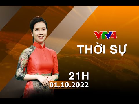 Video Bản tin thời sự tiếng Việt 21h - 01/10/2022| VTV4 - youtube