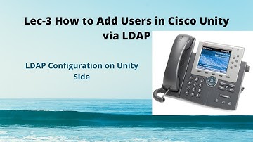 Lec-3 | How to Import users via LDAP in Cisco Unity | LDAP Configuration on Unity