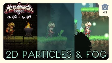 2D Particles & Fog ‣ 📖02 ‣ 📼09 ‣ Metroidvania Forge Godot 4 Tutorial Series