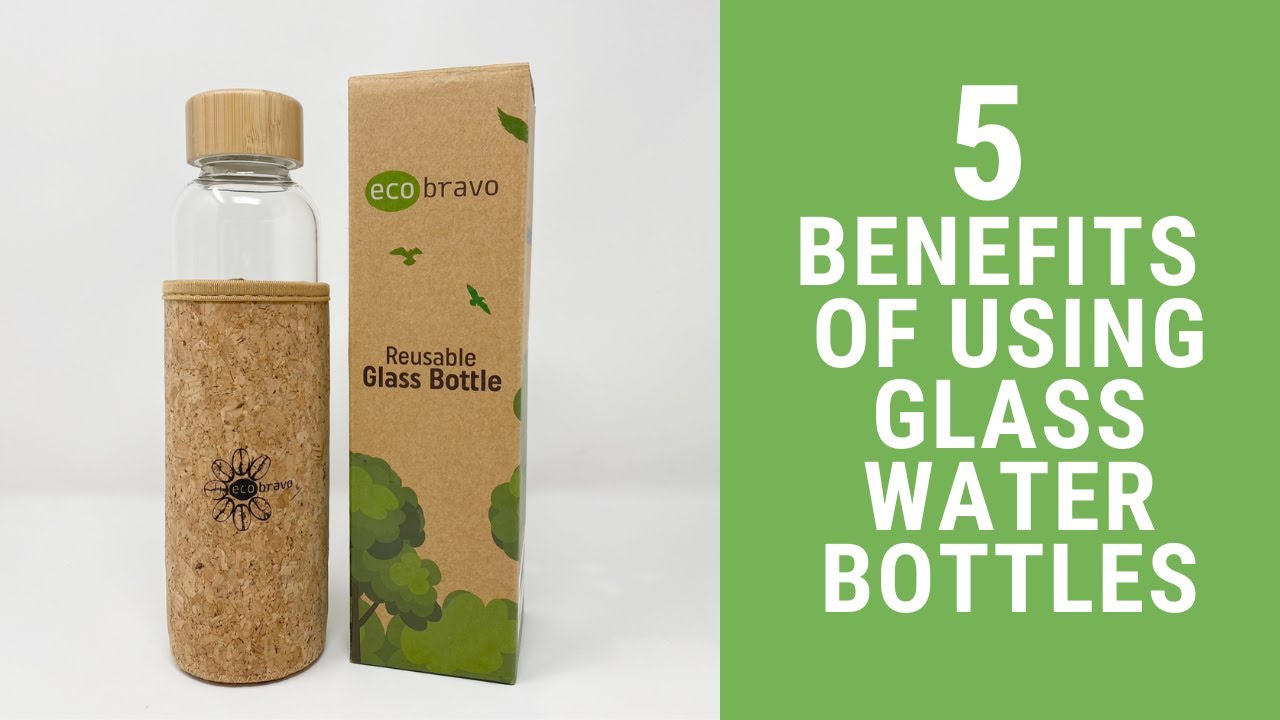 5 Benefits of Using Glass Reusable Water Bottles