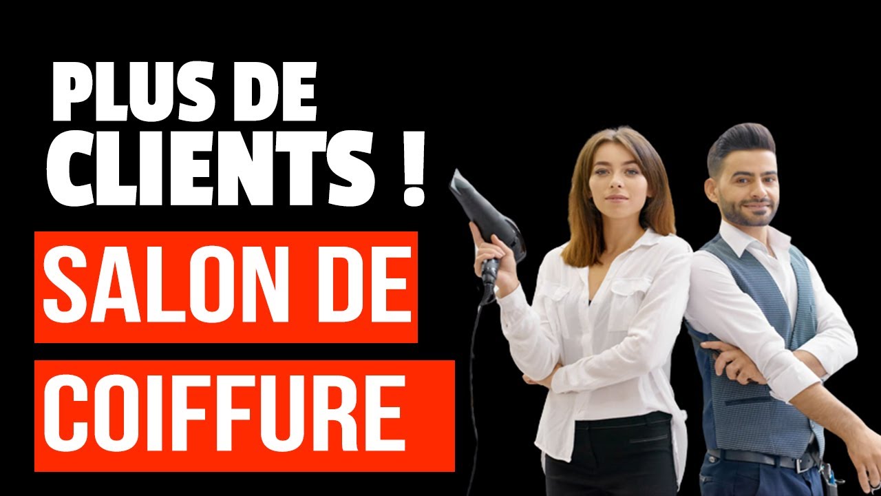 Comment avoir plus de clients dans mon salon de coiffure