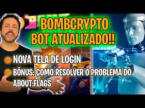 BOT BOMBCRYPTO - ATUALIZAÇÃO DA TELA DE LOGIN. BÔNUS: RESOLVENDO PROBLEMA DO ABOUT:FLAGS - PARTE 10