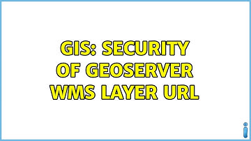 GIS: Security of GeoServer WMS layer URL