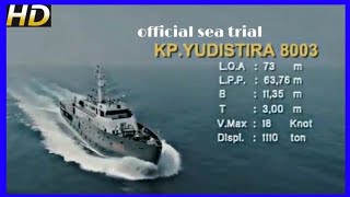 Official Sea Trial Kapal Patroli YUDISTIRA 8003 |   SATU-SATUNYA KAPAL POLISI TERBESAR DI INDONESIA!