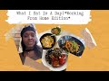 What I Eat In A Day | *Working From Home Edition*