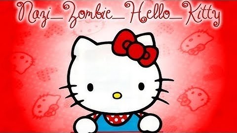 Hello Kitty (COD WAW Custom Zombies)