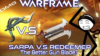 Warframe - Sarpa Vs Redeemer (PROVING THE BETTER GUN BLADE!)